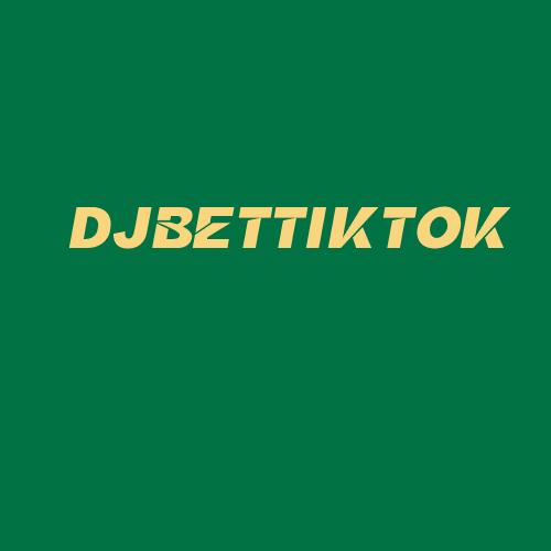 Logo da DJBETTIKTOK